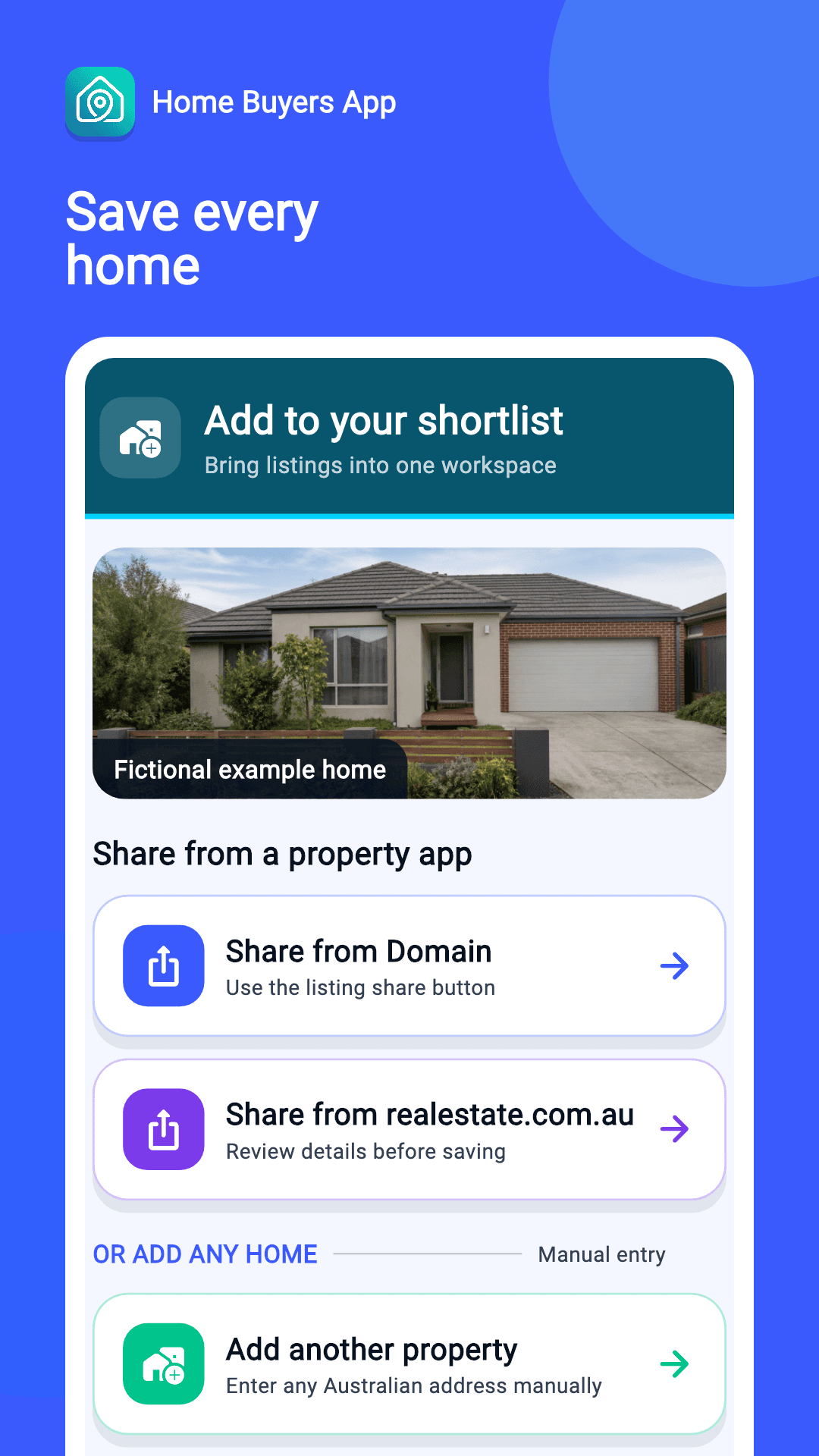 Share Domain and realestate.com.au listings, or add a home manually, into one shortlist.